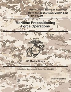 Descargar Marine Corps Techniques Publication MCTP 13-10D (Formerly MCWP 3-32) NTTP 3-02.3M Maritime Prepositioning Force Operations 2 May 2016 (English Edition) pdf, epub, ebook