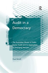 Descargar Audit in a Democracy: The Australian Model of Public Sector Audit and its Application to Emerging Markets pdf, epub, ebook