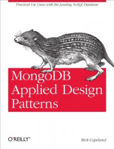 Descargar MongoDB Applied Design Patterns: Practical Use Cases with the Leading NoSQL Database pdf, epub, ebook