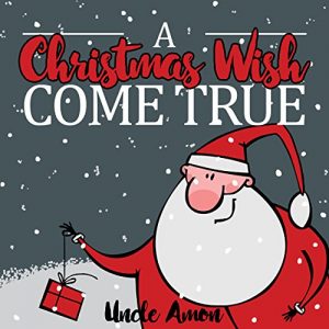 Descargar A Christmas Wish Come True: Christmas Story Picture Book for Kids (Children Christmas Books) (English Edition) pdf, epub, ebook