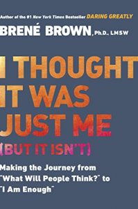 Descargar I Thought It Was Just Me (but it isn’t): Making the Journey from “What Will People Think?” to “I Am Enough” pdf, epub, ebook