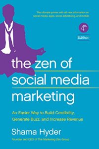 Descargar The Zen of Social Media Marketing: An Easier Way to Build Credibility, Generate Buzz, and Increase Revenue pdf, epub, ebook