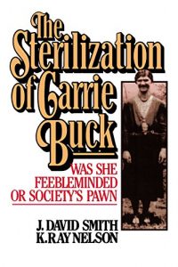 Descargar Sterilization of Carrie Buck: Was She Feebleminded of Society’s Pawn? pdf, epub, ebook