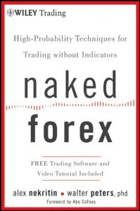 Descargar Naked Forex: High-Probability Techniques for Trading Without Indicators (Wiley Trading) pdf, epub, ebook