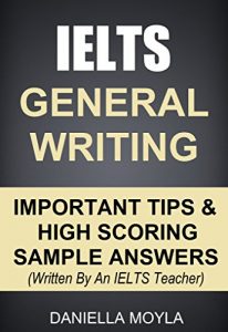 Descargar IELTS General Writing: Important Tips & High Scoring Sample Answers! (Written By An IELTS Teacher) (English Edition) pdf, epub, ebook