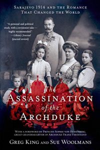 Descargar The Assassination of the Archduke: Sarajevo 1914 and the Romance That Changed the World pdf, epub, ebook