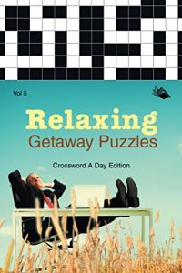 Descargar Relaxing Getaway Puzzles Vol 5: Crossword A Day Edition (Crossword Puzzles Series) pdf, epub, ebook