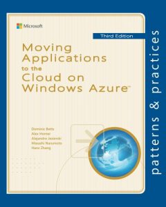 Descargar Moving Applications to the Cloud on Windows Azure (Microsoft patterns & practices) (English Edition) pdf, epub, ebook