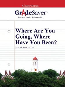 Descargar GradeSaver (TM) ClassicNotes: Where Are You Going, Where Have You Been? (English Edition) pdf, epub, ebook