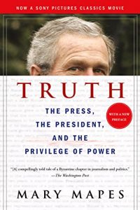 Descargar Truth and Duty: The Press, the President, and the Privilege of Power pdf, epub, ebook