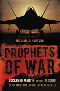 Descargar Prophets of War: Lockheed Martin and the Making of the Military-Industrial Complex pdf, epub, ebook