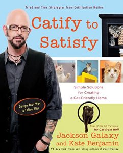 Descargar Catify to Satisfy: Simple Solutions for Creating a Cat-Friendly Home pdf, epub, ebook