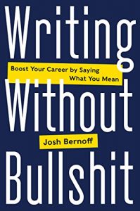 Descargar Writing Without Bullshit: Boost Your Career by Saying What You Mean pdf, epub, ebook