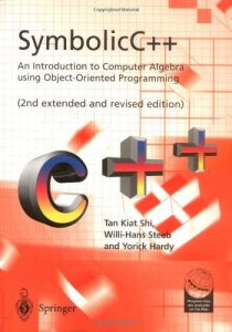 Descargar SymbolicC++:An Introduction to Computer Algebra using Object-Oriented Programming pdf, epub, ebook