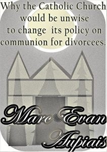 Descargar Why the Catholic Church would be unwise to change its policy on communion for divorcees.: An Analysis (English Edition) pdf, epub, ebook