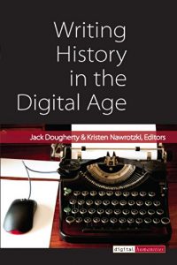 Descargar Writing History in the Digital Age (Digital Humanities) pdf, epub, ebook