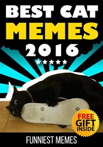 Descargar Memes: Funniest Cat Memes 2016 (+FREE BONUS)(Ultimate Funny Memes Book 1)(Cat Memes, Funny Cat Books, Memes, Funny fails, Funny memes free, Ultimate memes, … Funny Cats) (Free Memes) (English Edition) pdf, epub, ebook