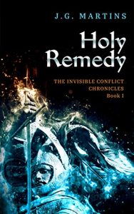 Descargar Holy Remedy (The Invisible Conflict Chronicles Book 1) (English Edition) pdf, epub, ebook