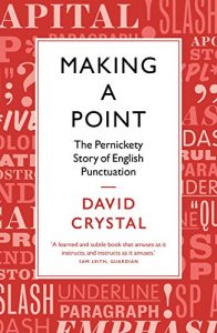 Descargar Making a Point: The Pernickety Story of English Punctuation pdf, epub, ebook