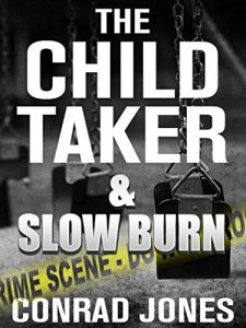 Descargar The Child Taker & Slow Burn (Special Edition ‘Unputdownable’): 2 Nail Biting Thrillers (English Edition) pdf, epub, ebook