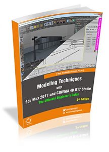 Descargar Modeling Techniques with 3ds Max 2017 and CINEMA 4D R17 Studio – The Ultimate Beginner’s Guide (English Edition) pdf, epub, ebook