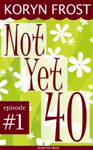 Descargar Not Yet 40 (English Edition) pdf, epub, ebook