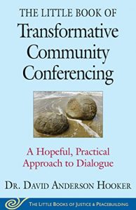 Descargar The Little Book of Transformative Community Conferencing: A Hopeful, Practical Approach to Dialogue (Justice and Peacebuilding) pdf, epub, ebook