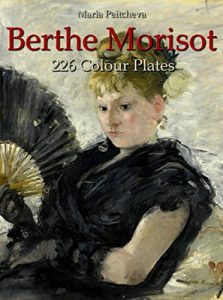 Descargar Berthe Morisot: 226 Colour Plates pdf, epub, ebook