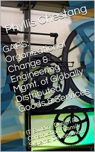 Descargar GaPS in: Organizational Change & Engineering Mgmt. of Globally Distributed Goods & Services  kdp_textbook_submission: IT; Building Design & Construction; Transit Systems; Development (English Edition) pdf, epub, ebook