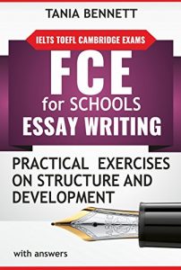 Descargar FCE for Schools  Essay writing: Practical exercises on structure and development (Essay writing  for EFL exams Book 3) (English Edition) pdf, epub, ebook