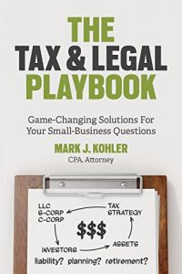 Descargar The Tax and Legal Playbook: Game-Changing Solutions to Your Small-Business Questions pdf, epub, ebook