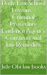 Descargar Daily Law School Lessons – Criminal Procedure Evidence Agency Constitutional law Remedies: e law book (English Edition) pdf, epub, ebook