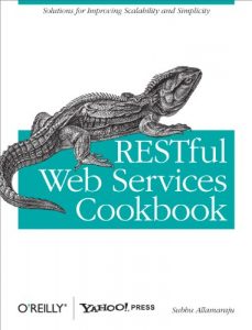 Descargar RESTful Web Services Cookbook: Solutions for Improving Scalability and Simplicity pdf, epub, ebook