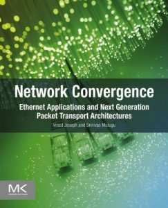 Descargar Network Convergence: Ethernet Applications and Next Generation Packet Transport Architectures pdf, epub, ebook