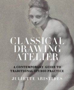 Descargar Classical Drawing Atelier: A Complete Course in Traditional Studio Practice pdf, epub, ebook