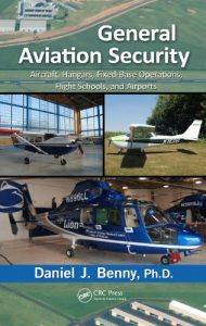 Descargar General Aviation Security: Aircraft, Hangars, Fixed-Base Operations, Flight Schools, and Airports pdf, epub, ebook