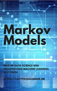 Descargar Markov Models: Master Data Science and Unsupervised Machine Learning in Python (English Edition) pdf, epub, ebook