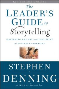 Descargar The Leader’s Guide to Storytelling: Mastering the Art and Discipline of Business Narrative (J-B US non-Franchise Leadership) pdf, epub, ebook