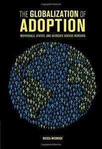 Descargar The Globalization of Adoption: Individuals, States, and Agencies Across Borders pdf, epub, ebook