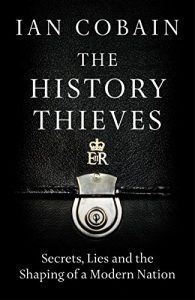 Descargar The History Thieves: Secrets, Lies and the Shaping of a Modern Nation pdf, epub, ebook