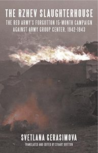 Descargar The Rzhev Slaughterhouse: The Red Army’s Forgotten 15-month Campaign against Army Group Center, 1942-1943 pdf, epub, ebook