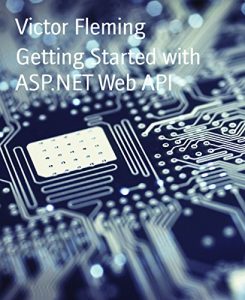 Descargar Getting Started with ASP.NET Web API (English Edition) pdf, epub, ebook