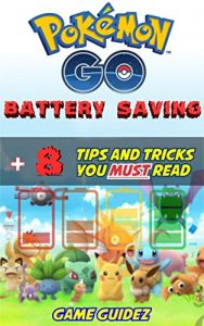 Descargar Pokemon Go: 8 Battery Saving Tips and Tricks You Must Read: Hints, Tricks, Tips, Secrets, Android, iOS (Tips and Tricks Mastery Book 1) (English Edition) pdf, epub, ebook