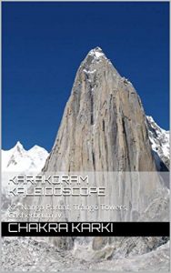 Descargar Karakoram Kaleidoscope: K2, Nanga Parbat, Trango Towers, Gasherbrum IV… (English Edition) pdf, epub, ebook