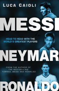Descargar Messi, Neymar, Ronaldo: Head to Head with the World’s Greatest Players pdf, epub, ebook