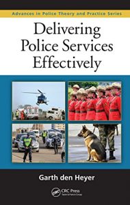 Descargar Delivering Police Services Effectively (Advances in Police Theory and Practice) pdf, epub, ebook