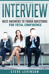 Descargar Interview: Best Answers to Tough Questions for Total Confidence (BONUS: 1 Free Coaching Session with a Certified Professional Coach) (Job Hunting, Interviewing, … Techniques, Motivational) (English Edition) pdf, epub, ebook