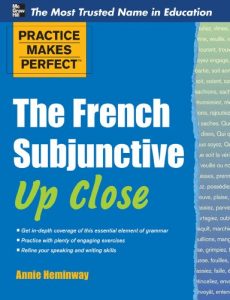 Descargar Practice Makes Perfect The French Subjunctive Up Close (Practice Makes Perfect Series) pdf, epub, ebook