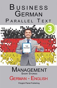 Descargar Business German (3) – Parallel Text – Management (Short Stories) English – German (English Edition) pdf, epub, ebook