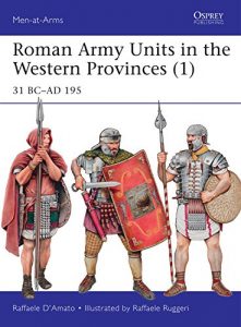 Descargar Roman Army Units in the Western Provinces (1): 31 BC?AD 195 (Men-at-Arms) pdf, epub, ebook